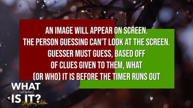 What or Who is it? Christmas Edition